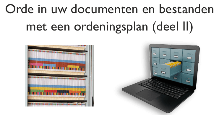 Orde in uw documenten en bestanden met een ordeningsplan (deel II)